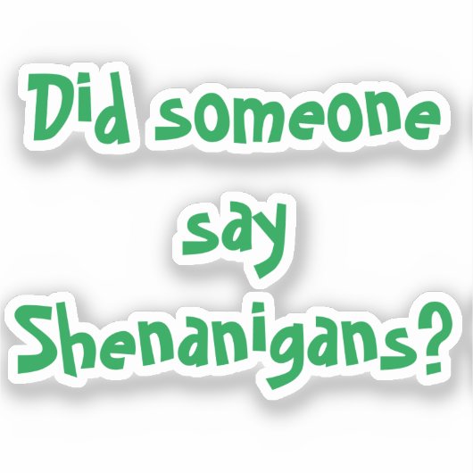 Zei iemand Shenanigans? St. Patrick's Day Sticker (Voorkant)