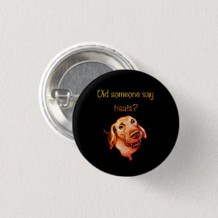 Zei Iemand Smoesjes? Grappige Hond Ronde Button 3,2 Cm