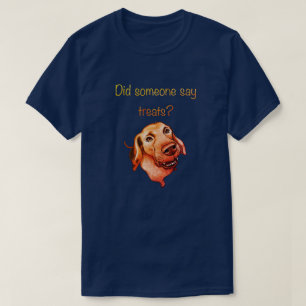 Zei Iemand Snoepjes? Grappige Hond T-shirt