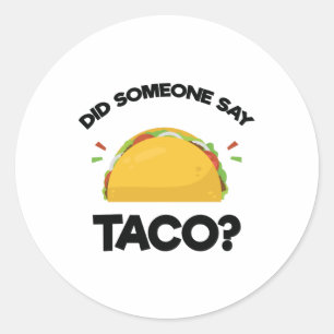 Zei iemand Taco? Grappig Mexicaans eten liefhebber Ronde Sticker