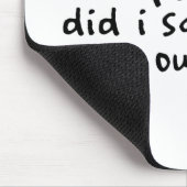 Zei ik dat luid? muismat (Hoek)