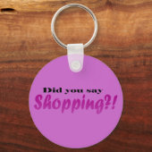Zei je Shopping? Sleutelhanger (Voorkant)