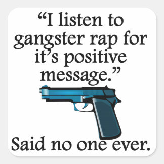 Zei niemand ooit: Gangster Rap Vierkante Sticker