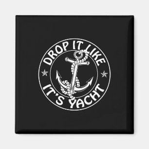Zeilboot Funny Drop It Like It's Yacht Cruises Magneet