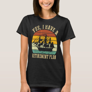 Zeilen Gepensioneerd Ja Ik heb een pensioenplan T-shirt