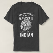 Zeker dat je de Amerikaanse regering kunt vertrouw T-shirt (Design voorkant)