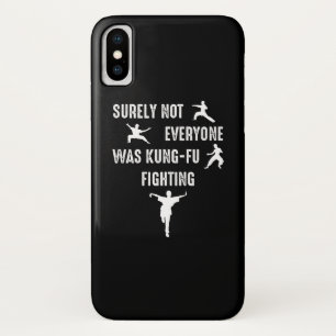 Zeker niet iedereen was kung-Fu aan het vechten iPhone X Hoesje