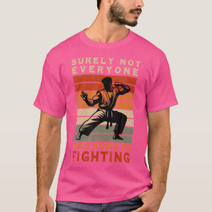 Zeker niet iedereen was kung Fu Fighting T-shirt