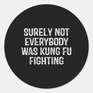 Zeker Niet Iedereen Was Kung Fu Fochten Vintage Ronde Sticker
