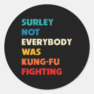 Zeker Niet Iedereen Was Kung Fu Vechten Grappige K Ronde Sticker