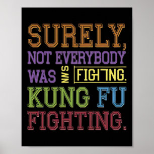 Zeker Niet Iedereen Was Kung Fu Vechten Karate F Poster