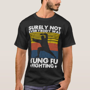 Zeker Niet Iedereen Was Kung Fu Vechten Karate L T-shirt