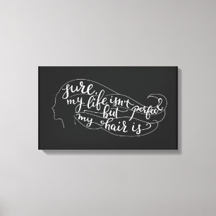 Zeker weten dat mijn leven niet perfect is, maar m canvas afdruk