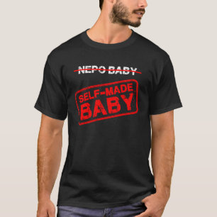 Zelfgemaakte harde werker Geen Nepo-Baby 15 T-shirt