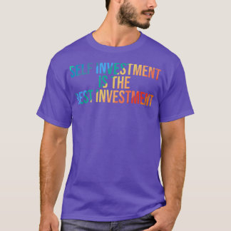 Zelfinvestering is de beste investering t-shirt