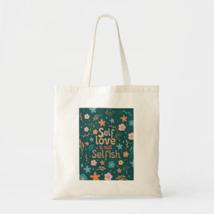 Zelfliefde is niet egoïstisch tote bag
