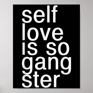 Zelfliefde Is Zo Gangster Grappige Spreuk Poster