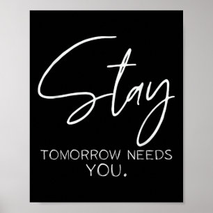 Zelfmoordpreventie, Stay Tomorrow heeft je nodig Poster
