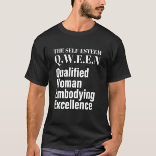 Zelfrespect Q W E E E Gekwalificeerde vrouw Embody T-shirt