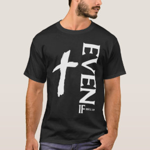 Zelfs Als Daniel 318 Geloof Bijbelvers Bijbelci T-shirt