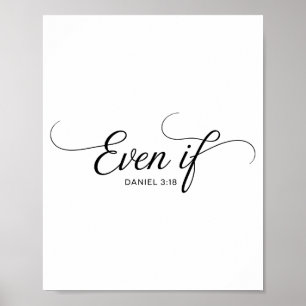 Zelfs als Daniël 3_18 Christelijke Bijbelvers Gelo Poster