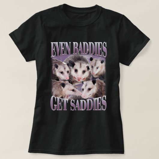 Zelfs Baddies Get Saddies Opossum 90s Possum Meme T-shirt (Design voorkant)