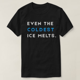 Zelfs De Koudste Ijs Smelt Zwarte Gym Motivatie T-shirt