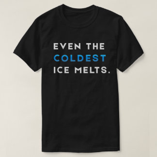 Zelfs De Koudste Ijs Smelt Zwarte Gym Motivatie T-shirt