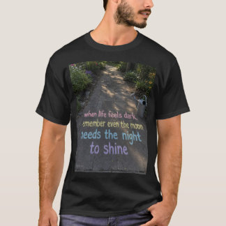 🌙 Zelfs de Maan heeft Duisternis Nodig om te Schi T-shirt