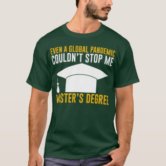 Zelfs een pandemie kon me niet tegenhouden Masterd T-shirt