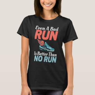 Zelfs een slechte Rund is beter dan geen loopmarat T-shirt