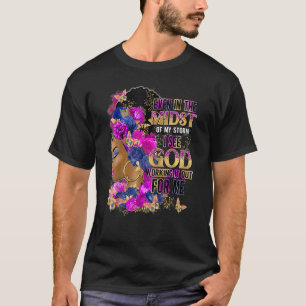 Zelfs in het midden van mijn Storm zie ik dat God T-shirt