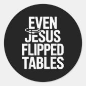 Zelfs Jezus draaide tafels om Grappige Jezus houdt Ronde Sticker (Voorkant)
