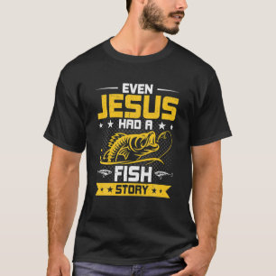Zelfs Jezus had een visverhaal.. grappig vliegcade T-shirt