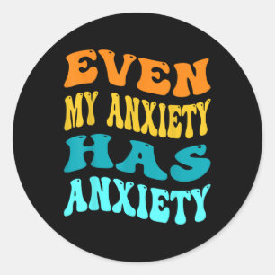 Zelfs mijn angst heeft angst. Grappig geestelijke Ronde Sticker