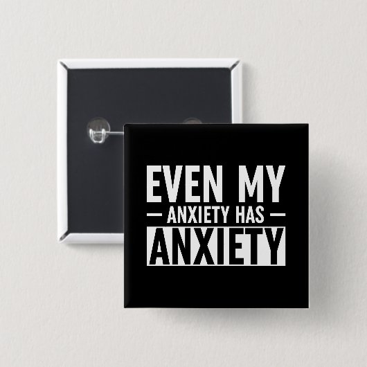Zelfs mijn angst heeft angst vierkante button 5,1 cm (Voorkant /achterkant)