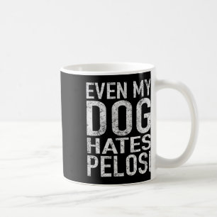 Zelfs mijn hond haat Pelosi Anti Liberal Pro Trump Koffiemok