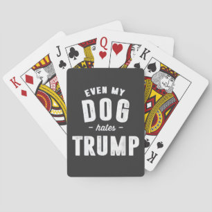 Zelfs mijn hond haat Trump anti humor Pokerkaarten