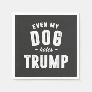 Zelfs mijn hond haat Trump anti-Humor Servet