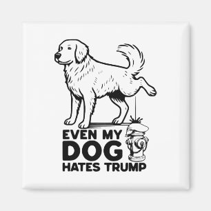 Zelfs mijn hond haat Trump Magneet
