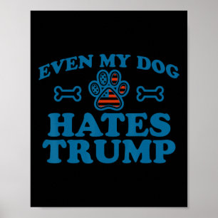 Zelfs mijn hond haat Trump om mannen vrouwen Poster