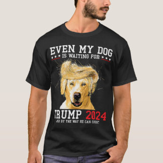 Zelfs mijn hond wacht op Trump 2024 T-shirt