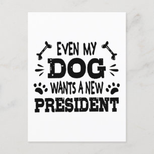 Zelfs mijn hond wil een nieuw president briefkaart