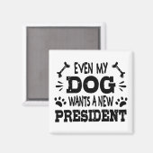 Zelfs mijn hond wil een nieuw president magneet (Voorkant / Achterkant)