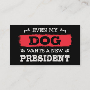 Zelfs mijn hond wil een nieuw president visitekaartje