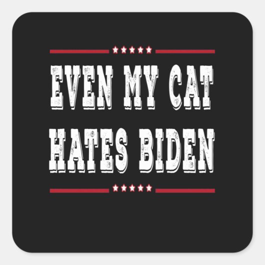 Zelfs mijn kat haat Biden Vierkante Sticker (Voorkant)