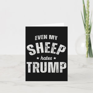 Zelfs mijn schapen haten Trump Anti Trump Mannen F Kaart