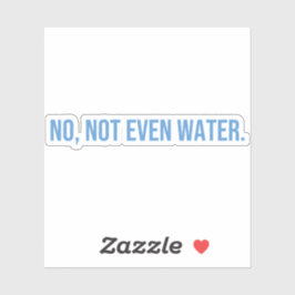 Zelfs niet tijdens het vasten van de ramadan sticker