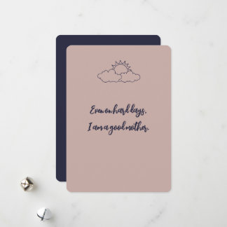 Zelfs op moeilijke dagen ben ik een goede moeder A Feestdagenkaart