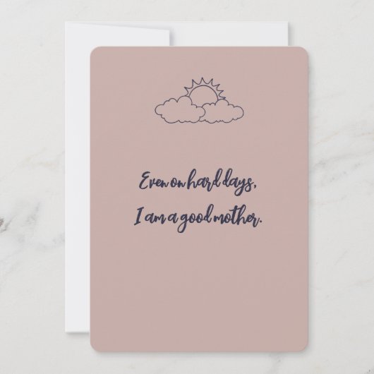 Zelfs op moeilijke dagen ben ik een goede moederbe feestdagenkaart (Voorkant)